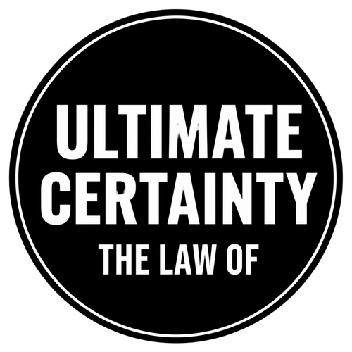 THE LAW OF ULTIMATE CERTAINTY